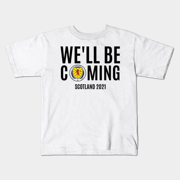 We'll Be Coming. Scotland Football Team Kids T-Shirt by waltzart